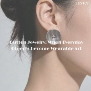 Justop Fashion Jewelry | Joyería de botones: cuando los objetos cotidianos se convierten en arte portátil Joyería de botones: cuando los objetos cotidianos se convierten en arte portátil