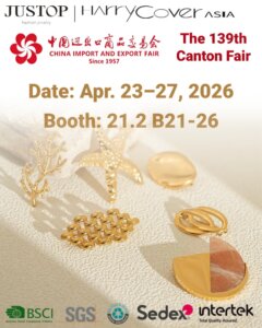 Justop Fashion Jewelry | Rencontrez JUSTOP à la Foire de Canton 2026 – Découvrez des collections de bijoux inspirées des tendances