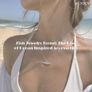 Justop Fashion Jewelry | Tendencia de la joyería con peces: el auge de los accesorios inspirados en el océano