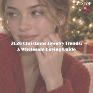 Justop Fashion Jewelry | Tendencias en joyería navideña 2026: guía de compra al por mayor Justop Fashion Jewelry | Tendencias en joyería navideña 2026: guía de compra al por mayor