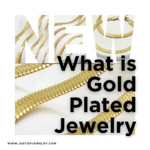 Justop Fashion Jewelry | What is Gold Plated Jewelry?