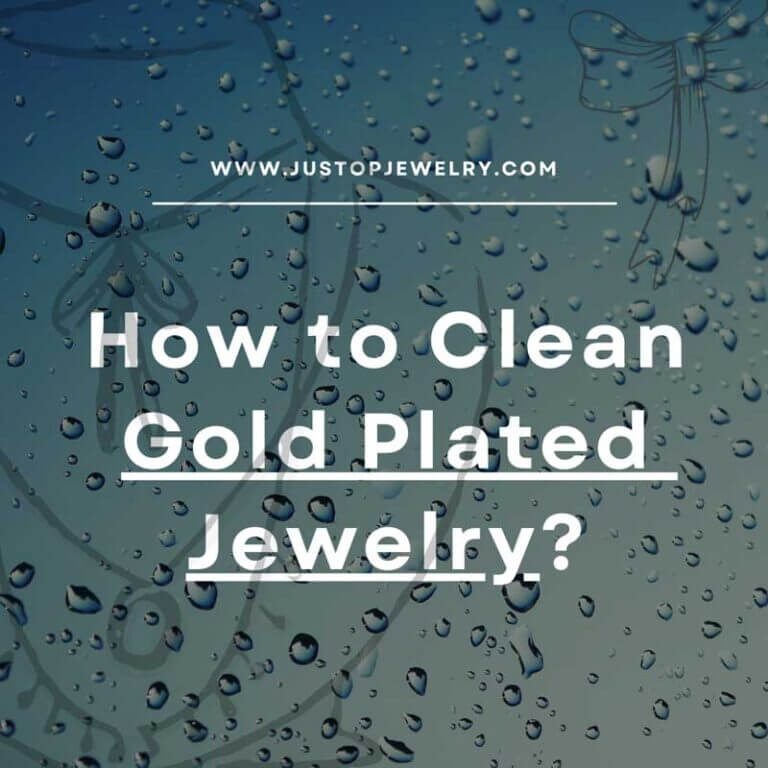 How to Clean Gold Plated Jewelry? Justop Fashion Jewelry