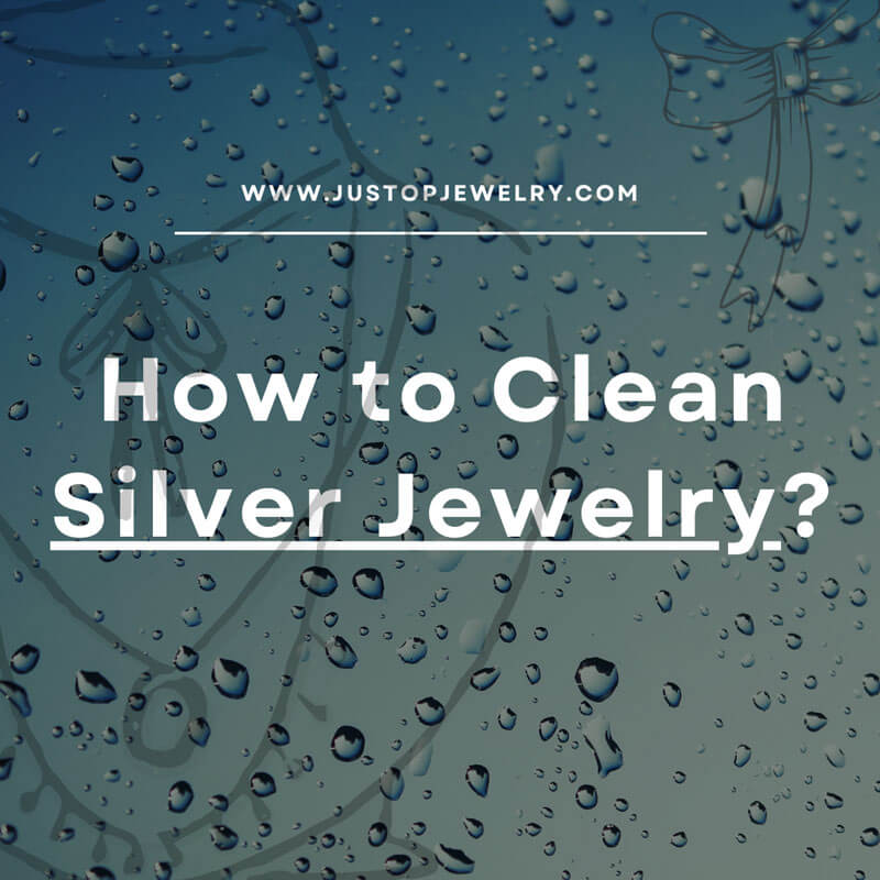 Justop Fashion Jewelry | How to Clean Silver Jewelry