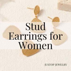 Justop Fashion Jewelry | What Are Some Suggestions for Stud Earrings for Women