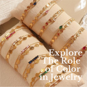 Explore The Role of Color in Jewelry