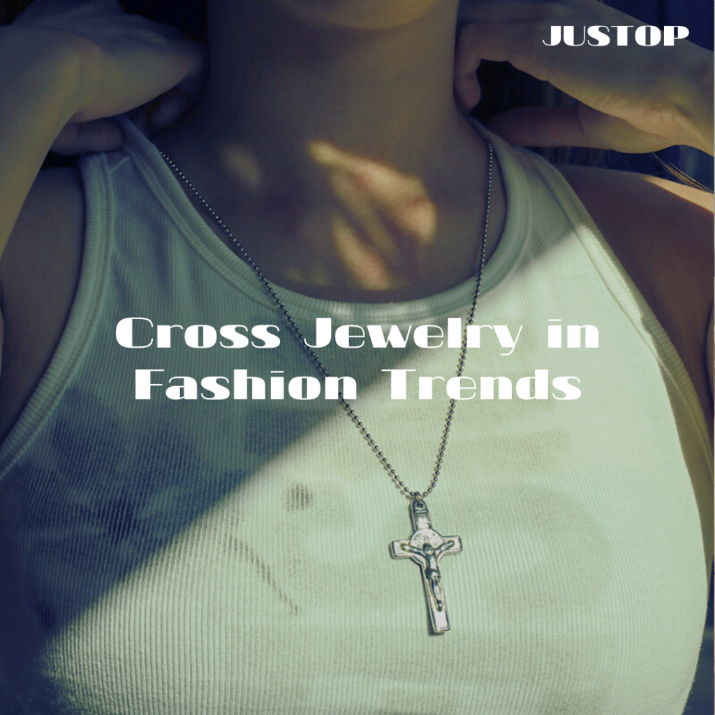 Justop Fashion Jewelry | The Meaning and Popularity of Cross Jewelry in Fashion Trends Justop Fashion Jewelry | The Meaning and Popularity of Cross Jewelry in Fashion Trends