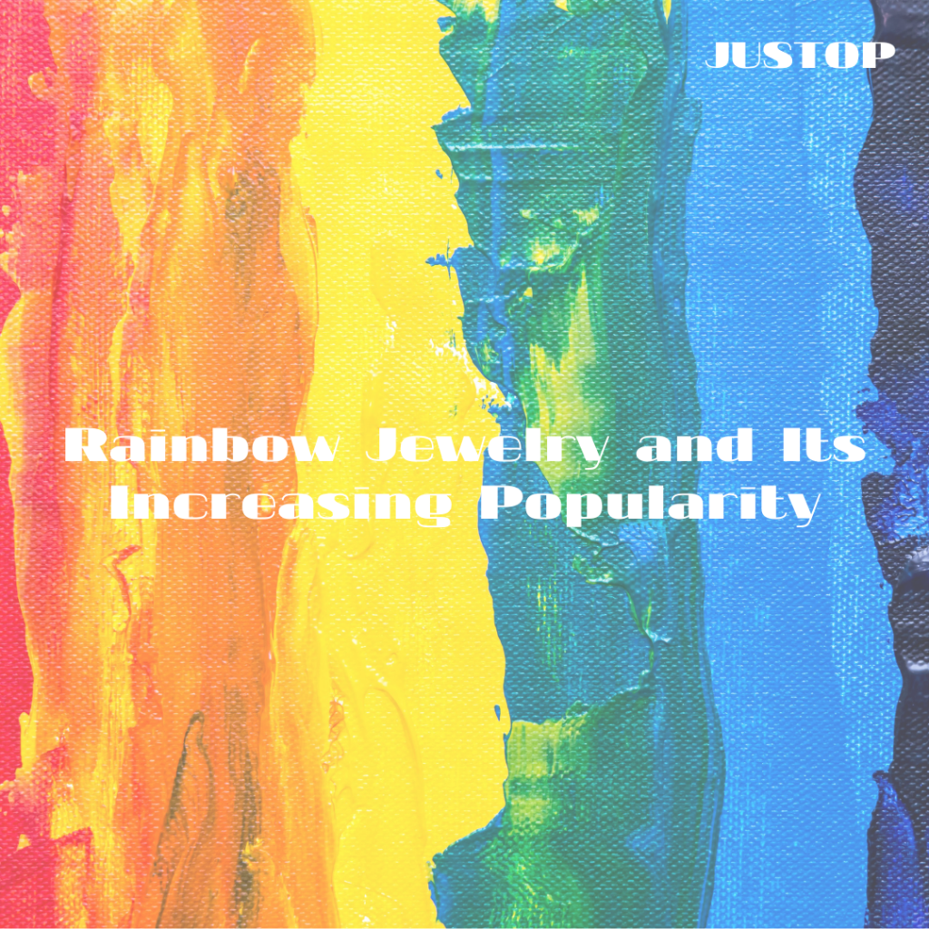 Rainbow Jewelry and Its Increasing Popularity in the Market