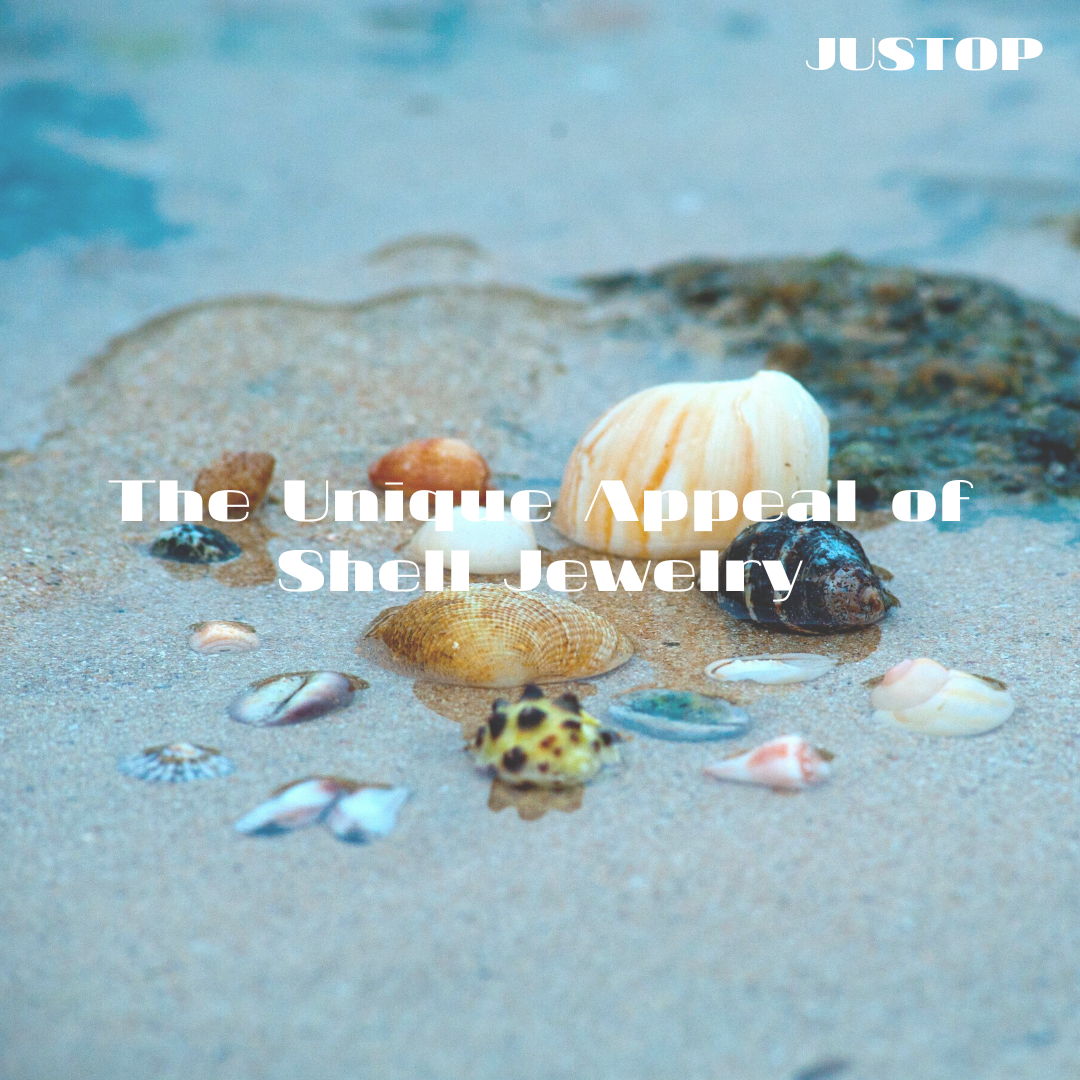 The Unique Appeal of Shell Jewelry: A Perfect Blend of Nature and Style