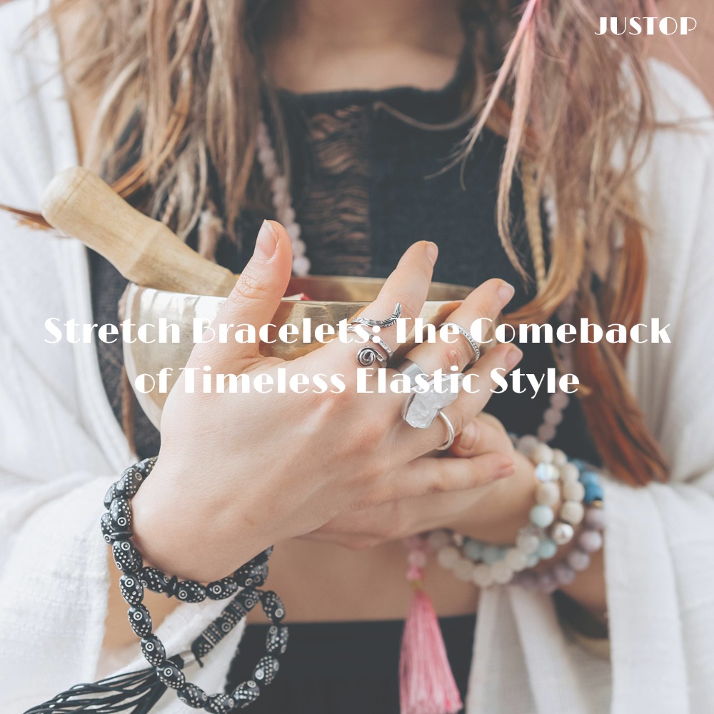 Justop Fashion Jewelry | Stretch Bracelets: The Comeback of Timeless Elastic Style
