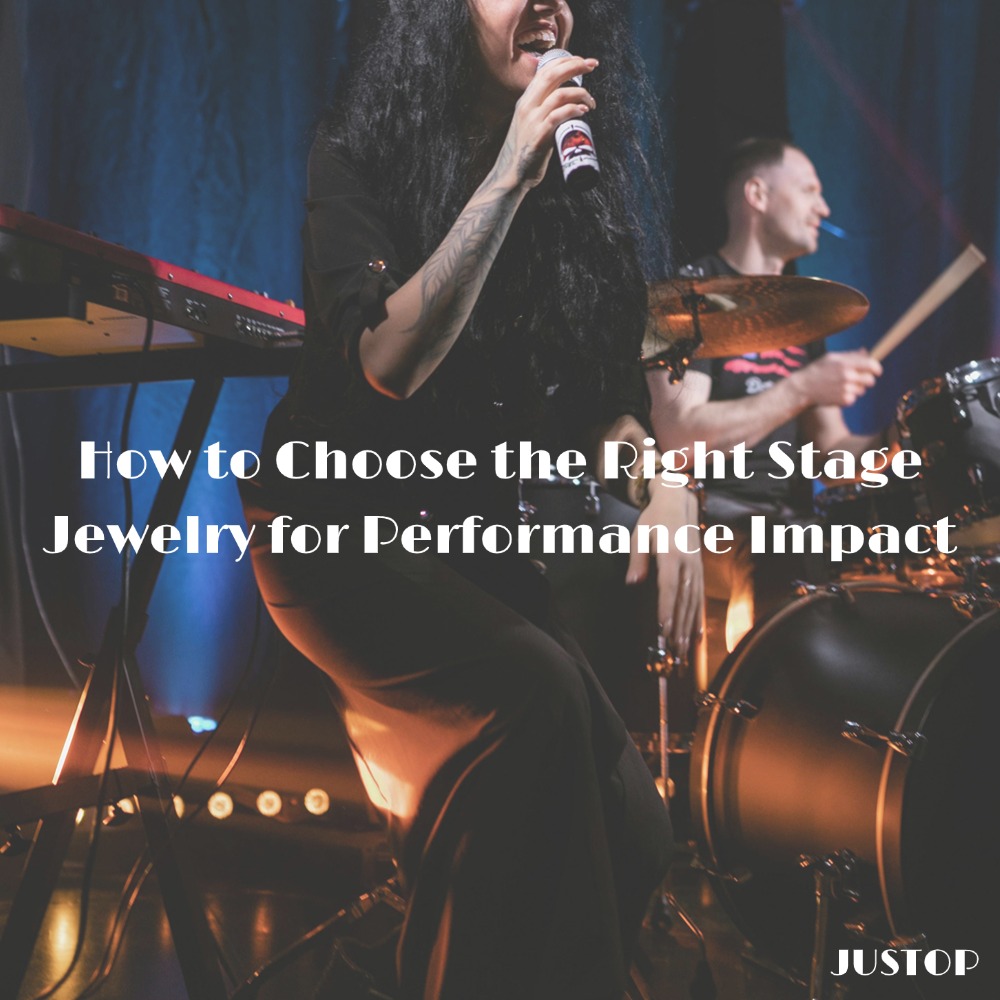 Justop Fashion Jewelry | How to Choose the Right Stage Jewelry for Performance Impact