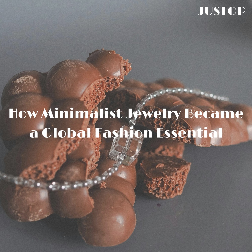 Justop Fashion Jewelry | How Minimalist Jewelry Became a Global Fashion Essential