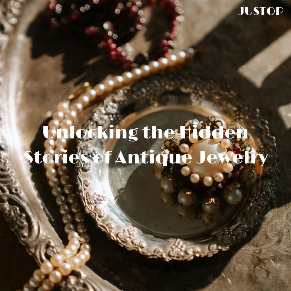 Justop Fashion Jewelry | Unlocking the Hidden Stories of Antique Jewelry: From Appraisal to Modern Styling