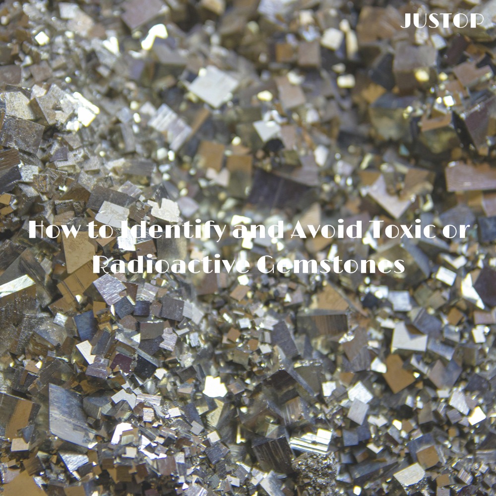 Justop Fashion Jewelry | How to Identify and Avoid Toxic or Radioactive Gemstones