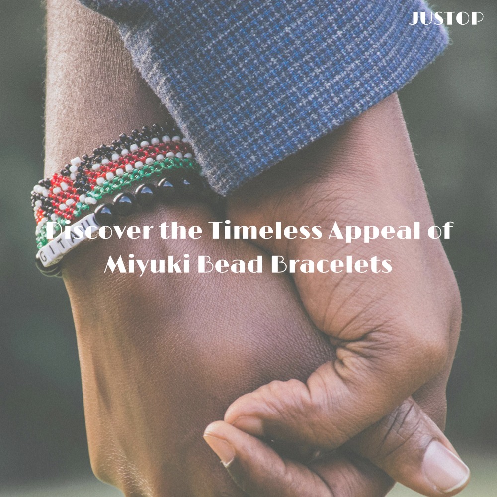 Justop Fashion Jewelry | Discover the Timeless Appeal of Miyuki Bead Bracelets