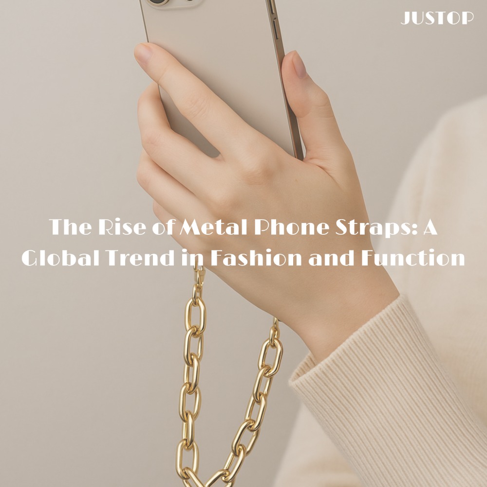 Justop Fashion Jewelry | The Rise of Metal Phone Straps: A Global Trend in Fashion and Function