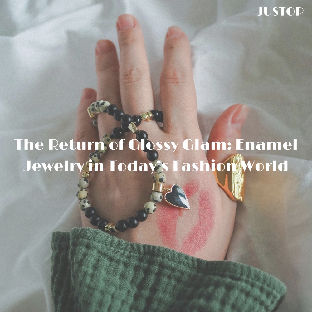 Justop Fashion Jewelry | The Return of Glossy Glam: Enamel Jewelry in Today’s Fashion World