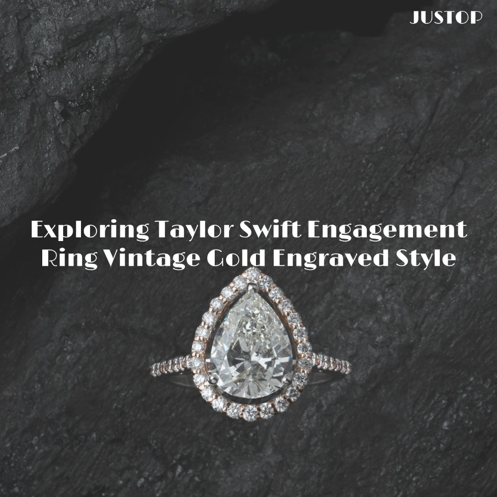 Justop Fashion Jewelry | Exploring Taylor Swift Engagement Ring Vintage Gold Engraved Style