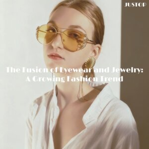 Justop Fashion Jewelry | The Fusion of Eyewear and Jewelry: A Growing Fashion Trend