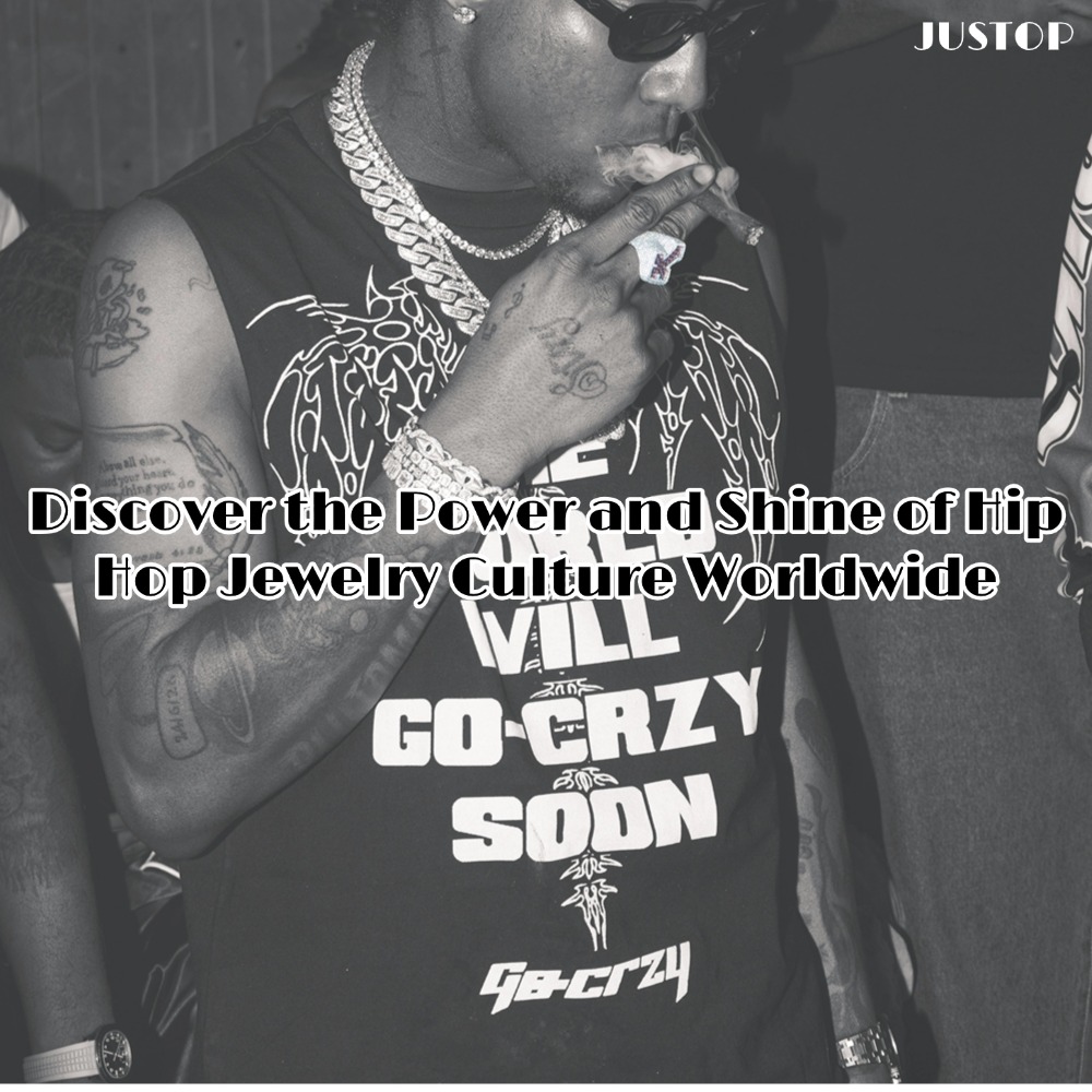 Justop Fashion Jewelry | Discover the Power and Shine of Hip Hop Jewelry Culture Worldwide