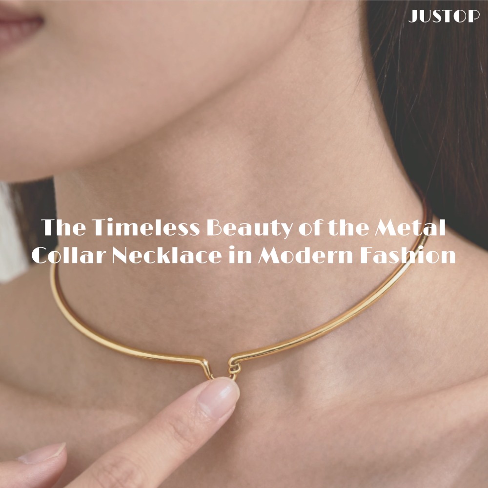 Justop Fashion Jewelry | The Timeless Beauty of the Metal Collar Necklace in Modern Fashion