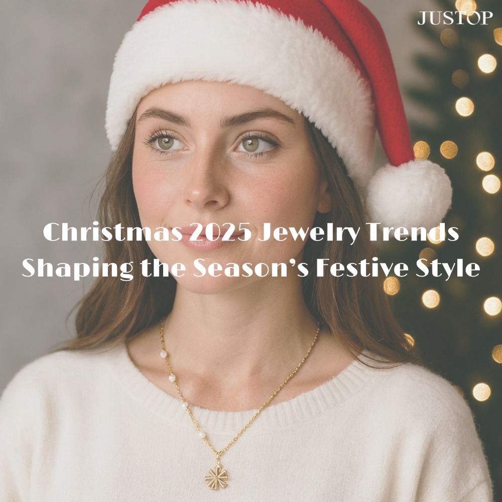 Justop Fashion Jewelry | Christmas 2025 Jewelry Trends Shaping the Season’s Festive Style