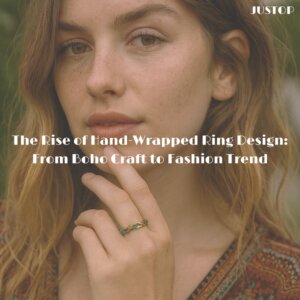 Justop Fashion Jewelry | The Rise of Hand-Wrapped Ring Design: From Boho Craft to Fashion Trend