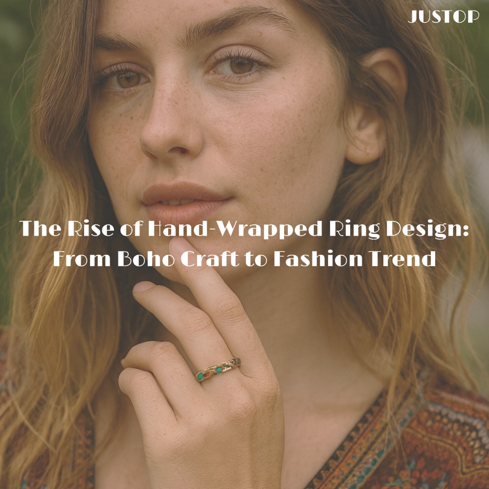 Justop Fashion Jewelry | The Rise of Hand-Wrapped Ring Design: From Boho Craft to Fashion Trend