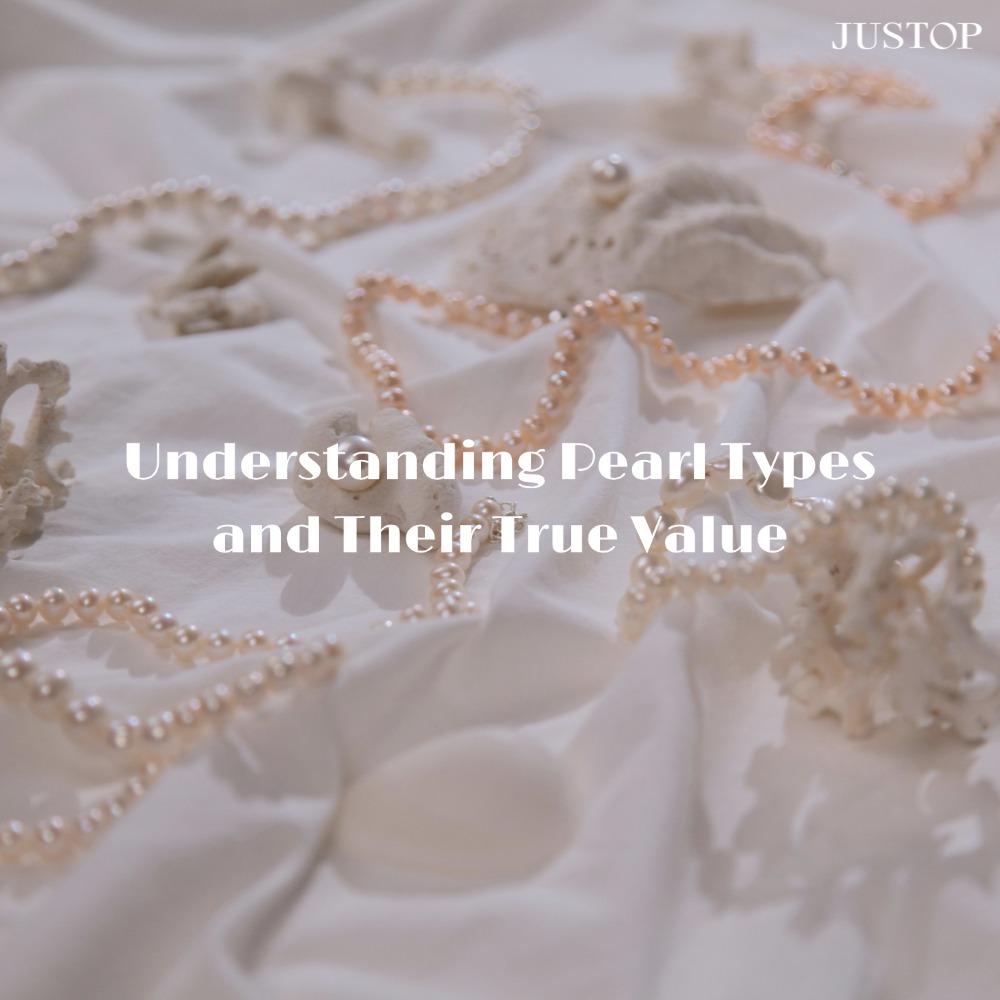 Justop Fashion Jewelry | Understanding Pearl Types and Their True Value
