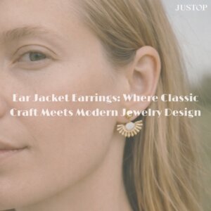 Justop Fashion Jewelry | Ear Jacket Earrings: Where Classic Craft Meets Modern Jewelry Design