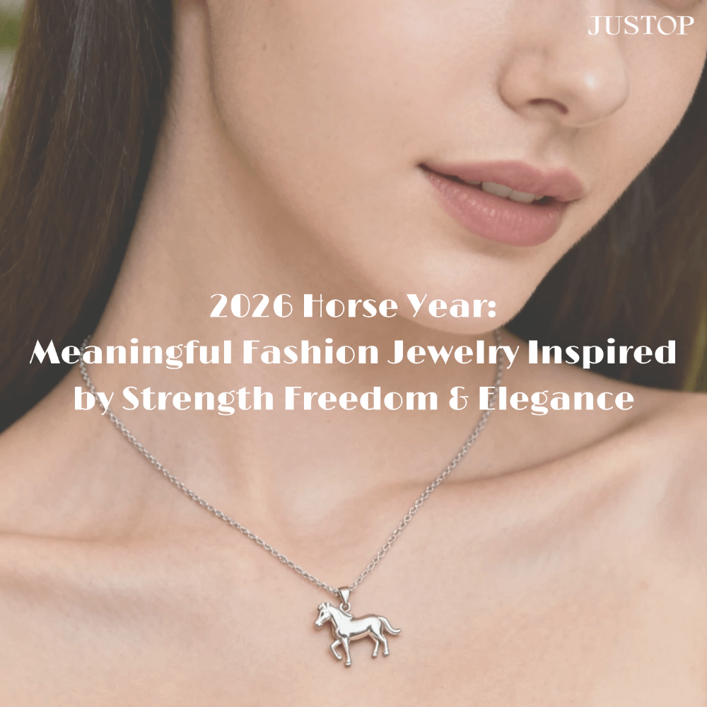 Justop Fashion Jewelry | 2026 Horse Year: Meaningful Fashion Jewelry Inspired by Strength Freedom & Elegance