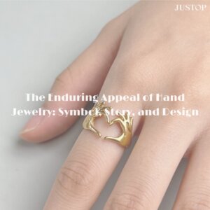 Justop Fashion Jewelry | The Enduring Appeal of Hand Jewelry: Symbol, Story, and Design The Enduring Appeal of Hand Jewelry: Symbol, Story, and Design