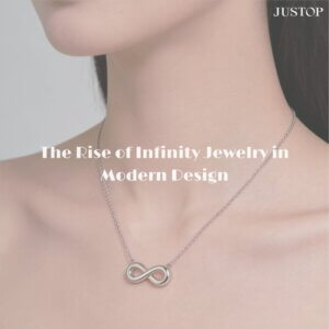 Why Infinity Jewelry Remains a Timeless Symbol in Modern Fashion