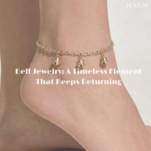 Bell Jewelry: A Timeless Element That Keeps Returning