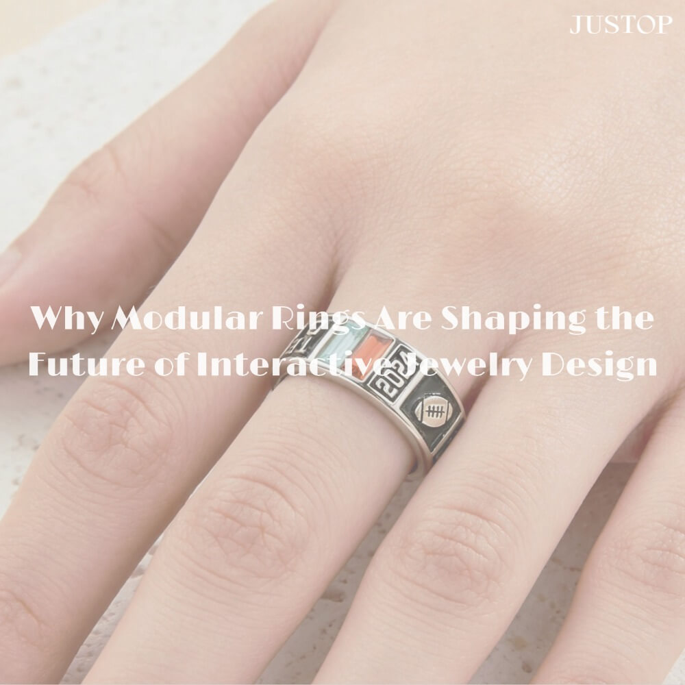Justop Fashion Jewelry | Why Modular Rings Are Shaping the Future of Interactive Jewelry Design
