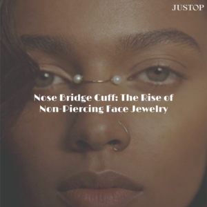 Nose Bridge Cuff: The Rise of Non-Piercing Face Jewelry
