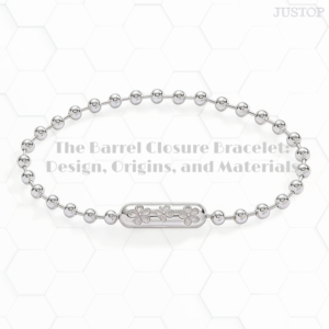 The Barrel Closure Bracelet: Design, Origins, and Materials