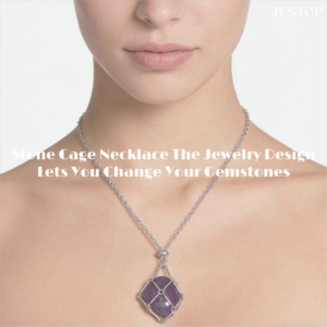Justop Fashion Jewelry | Stone Cage Necklace The Jewelry Design That Lets You Change Your Gemstones Stone Cage Necklace The Jewelry Design That Lets You Change Your Gemstones