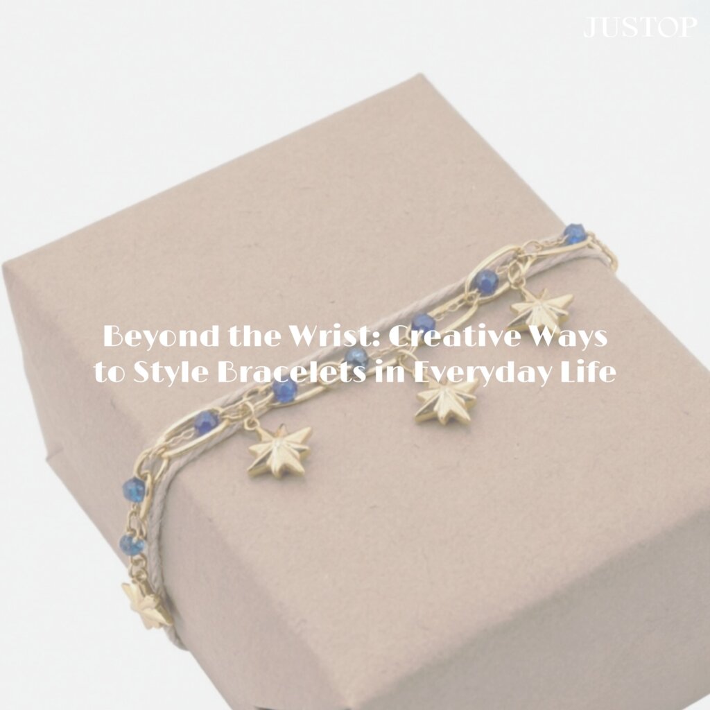 Justop Fashion Jewelry | Beyond the Wrist: Creative Ways to Style Bracelets in Everyday Life Beyond the Wrist: Creative Ways to Style Bracelets in Everyday Life