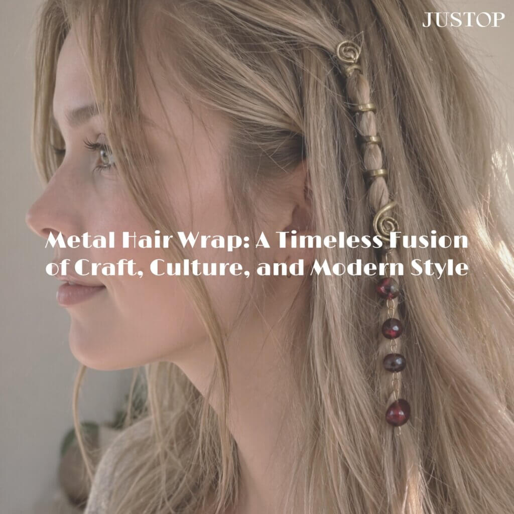 Justop Fashion Jewelry | Metal Hair Wrap: A Timeless Fusion of Craft, Culture, and Modern Style Metal Hair Wrap: A Timeless Fusion of Craft, Culture, and Modern Style
