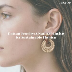 Justop Fashion Jewelry | Rattan Jewelry: A Natural Choice for Sustainable Fashion Rattan Jewelry: A Natural Choice for Sustainable Fashion