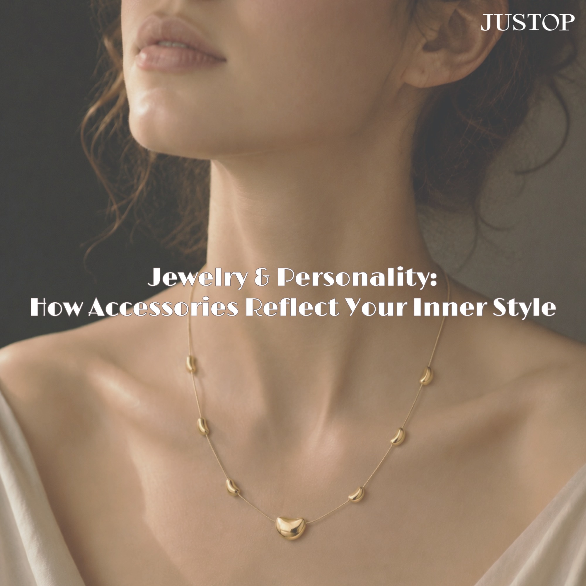 Jewelry & Personality: How Accessories Reflect Your Inner Style