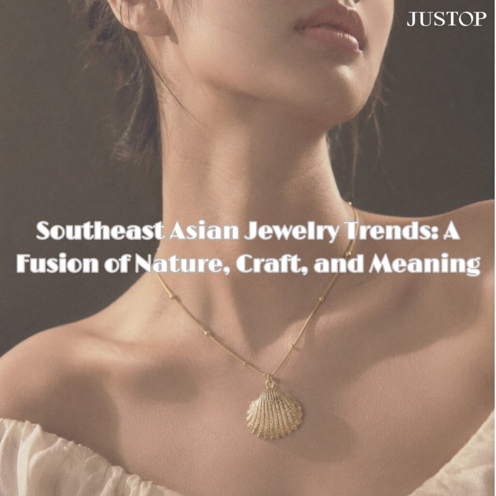 Southeast Asian Jewelry Trends: A Fusion of Nature, Craft, and Meaning