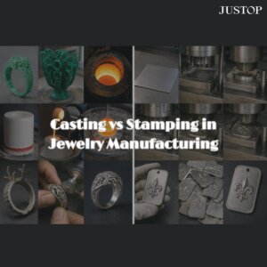 Justop Fashion Jewelry | Casting vs Stamping in Jewelry Manufacturing: Choosing the Right Process Casting vs Stamping in Jewelry Manufacturing: Choosing the Right Process